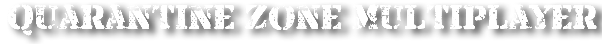 Text image reading Quarantine Zone Multiplayer